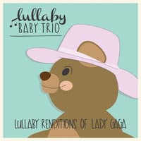 Lullaby Renditions of Lady Gaga