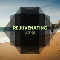 Rejuvenating Songs