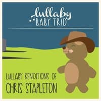 Lullaby Renditions of Chris Stapleton