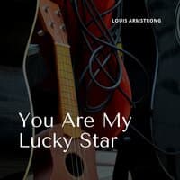 You Are My Lucky Star