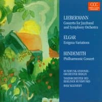 Liebermann: Concerto for Jazz Band and Orchestra; Elgar: Enigma Variations; Hindemith: Philharmonic Concerto