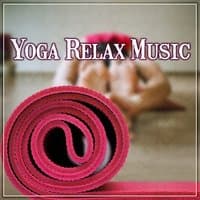 Yoga Relax Music: Soothing Sounds of Nature for Deep Sleep, Healing Soundtrack of Peaceful Msic for Chakra Balancing