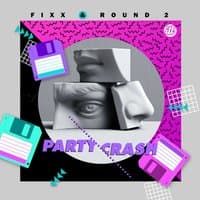 Fixx x Round2 - Party Crash