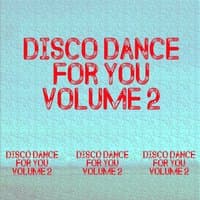 Disco Dance For You, Vol. 2