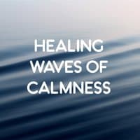 Healing Waves of Calmness – Relaxing Sounds of Nature, Meditate in Peace, Sea Sounds, Healing Music