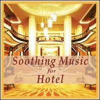 Soothing Music for Hotel