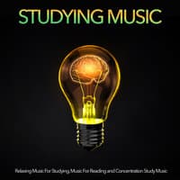 Studying Music: Relaxing Music For Studying, Music For Reading and Concentration Study Music