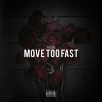 Move Too Fast