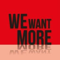 We Want More