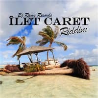 Îlet Caret riddim