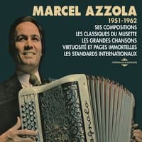 Marcel Azzola 1951-1962 Ses compositions, Les classiques du musette, Les grandes chansons, Virtuosité et pages immortelles, Les standards internationaux