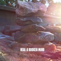 Heal A Broken Mind