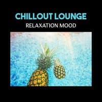 Chillout Lounge – Relaxation Mood, Positive Vibrations, Time for Calm Down and Rest in Paradise, Café Bar