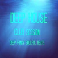 Deep House Club Sessions