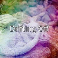 Drifting Off