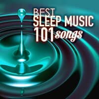 Sleep Music - Best of 101 Songs for Sleeping at Night