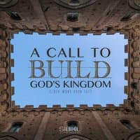 A Call to Build God's Kingdom