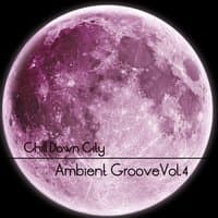 Chill Down City - Ambient Grooves Vol 4