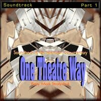 One Theatre Way, Pt. 1