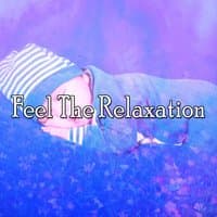 Feel The Relaxation