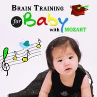 Brain Training for Baby with Mozart: Ultimate Classical Piano Music for Children and Kids