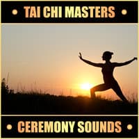 Tai Chi Masters - Ceremony Sounds