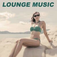 Lounge Music - Chill Out Music, Summertime, Tropical House, Deep Bounce