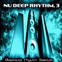 Nu Deep Rhythm, 3 (Deephouse Rhythm Selection)