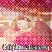 61 Soothing White Noise for Relaxation and Sleep