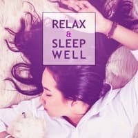 Relax & Sleep Well – Best Relaxation Music, New Age Sounds, Mindfulness Meditate, Sleep Better, Easy Sleep