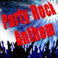 PARTY ROCK ANTHEM.