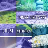 Inner Discovery – Calm Meditation: Internal Energy, Music for Yoga, Relaxing Mind, Sense of Well Being, Spiritual Path, Mindfulness Therapy