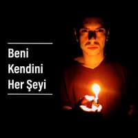 Beni, Kendini, Her Şeyi