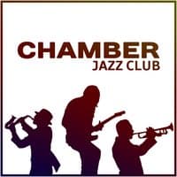 Chamber Jazz Club: Smooth Jazz Relaxation, Instrumental Moddy Jazz, Songs for Good Day, Comfortable Zone for Slow Moments, Meeting with Friends