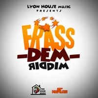 Frass Dem Riddim