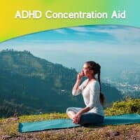 ADHD Concentration Aid - Natural Way to Focus Better: Meditation & Deep Breaths