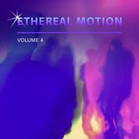 Ethereal Motion, Vol. 4