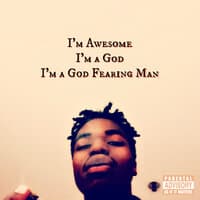 I'm Awesome, I'm a God, I'm a God Fearing Man