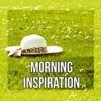 Morning Inspiration – Happy Morning, Good Day with Relaxing Sounds & Sounds of Nature, Calm Background Music for Reduce Stress