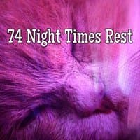 74 Night Times Rest