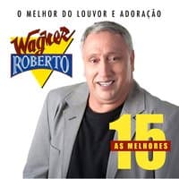 As 15 Melhores de Wagner Roberto