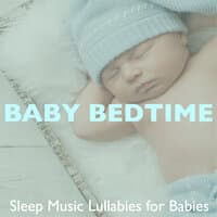 Baby Bedtime Routine - Natural Insomnia Relief Sleep Music Lullabies for Babies