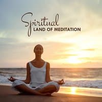 Spiritual Land of Meditation - Deep Contemplation, Peace of Mind, Mindfulness, Total Rest, Healing Therapy Music