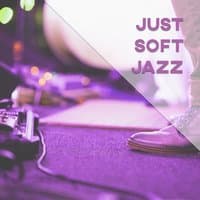 Just Soft Jazz