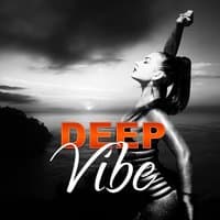 Deep Vibe – Chill Out Passion Music, Holiday Dream, After Dark, Risin, Mellow Chillou, Deep Vibe, Chillout Lounge Ambient