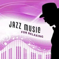 Jazz Music for Relaxing – Soft Jazz, Jazz Music for Better Day, Relaxing Time Jazz, Ambient Jazz