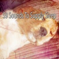 59 Sounds To Supply Sleep