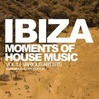 Moments Of House Music, Vol. 1: Ibiza