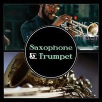 Saxophone & Trumpet – Inspiring Instrumental Session, Magical Relaxation with Jazz, Smooth & Pure Romance