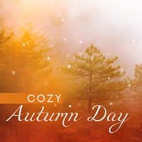 Cozy Autumn Day: Soothing Sounds for Deep Relaxation After Long Day, Dreaming Time, Sleep Nature Meditation, Music for Serenity